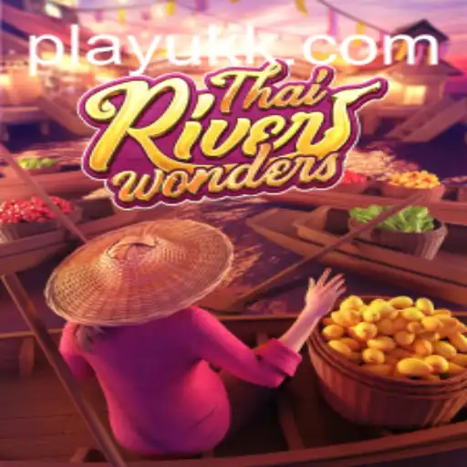 Exploring the Exciting World of ThaiRiverWonders and the 38pbet Connection